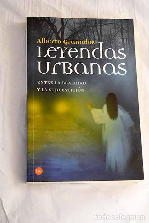 Libros: Leyendas urbanas: Granados, Alberto.- Granados, Alberto