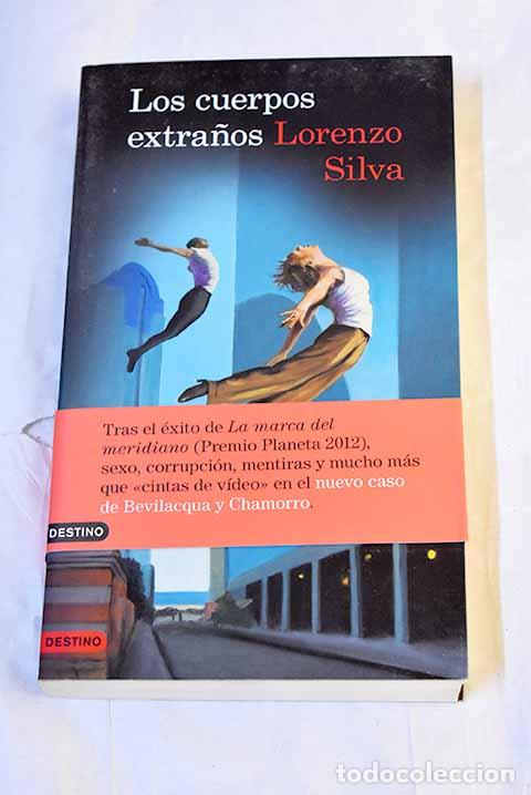 Libros: Los cuerpos extra&ntilde;os.- Silva, Lorenzo