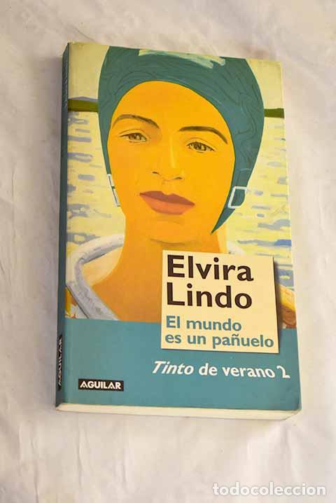 B&uuml;cher: El mundo es un pa&ntilde;uelo : de Madrid a Nueva York : tinto de verano 2.- Lindo, Elvira