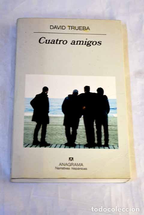 B&uuml;cher: Cuatro amigos: Trueba, David.- Trueba, David