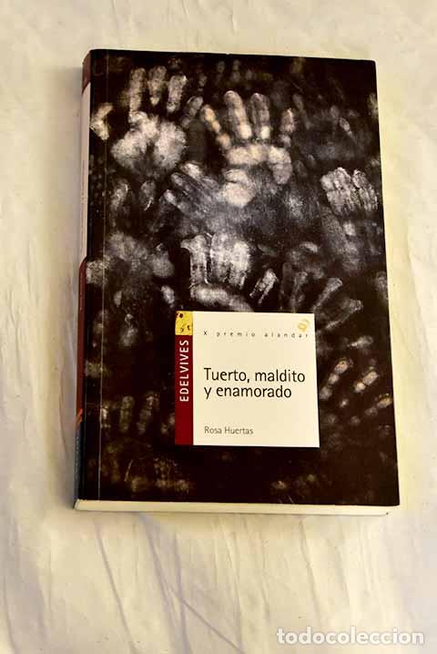 B&uuml;cher: Tuerto, maldito y enamorado.- Huertas G&oacute;mez, Rosa