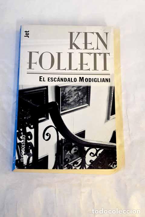 B&uuml;cher: El esc&aacute;ndalo Modigliani.- Follett, Ken