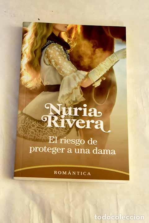 B&uuml;cher: El riesgo de proteger a una dama.- Rivera, Nuria