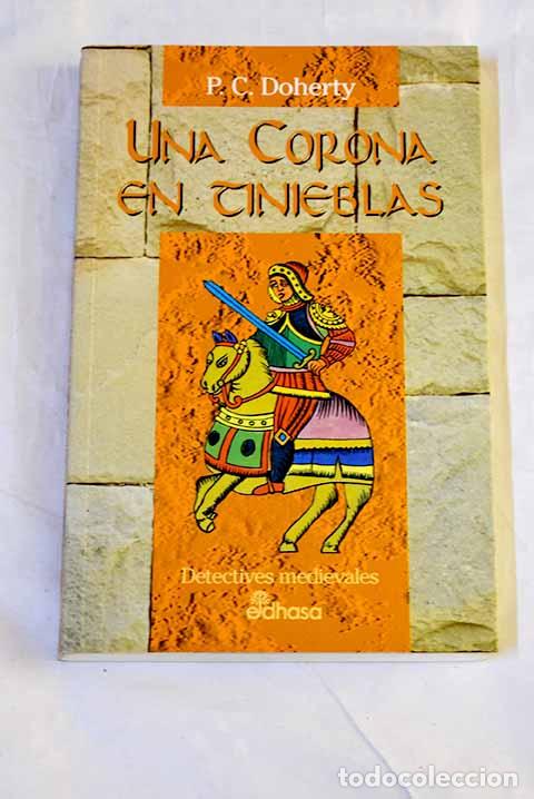 B&uuml;cher: Una corona en tinieblas.- Doherty, Paul