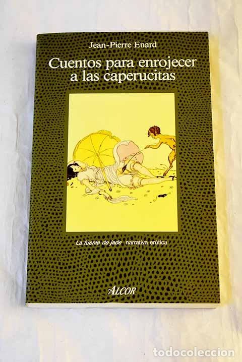 Libros: Cuentos para enrojecer a las caperucitas.- Enard, Jean-Pierre