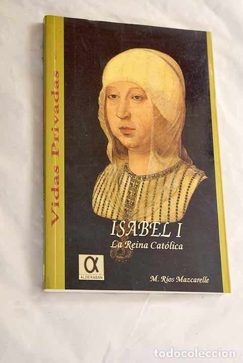 Livres: Isabel I de Castilla: la Reina Cat&oacute;lica (1451-1504).- R&iacute;os Mazcarelle, Manuel