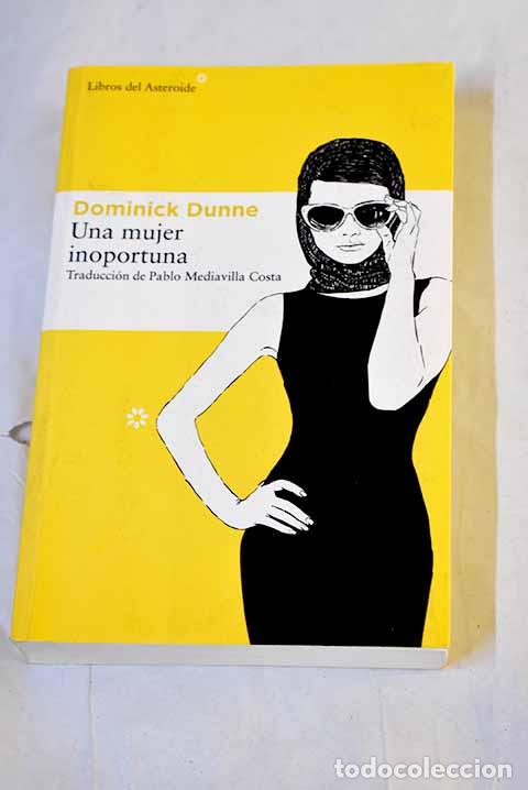 Livres: Una mujer inoportuna.- Dunne, Dominick