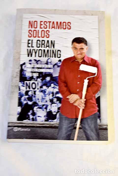 Livres: No estamos solos: un retrato de gente que est&aacute; cambiando el mundo.- El Gran Wyoming