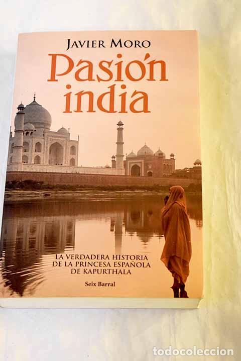 Livres: Pasi&oacute;n india: Moro, Javier.- Moro, Javier