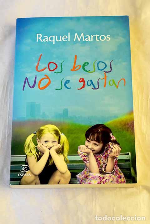 Livres: Los besos no se gast&aacute;n.- Martos, Raquel