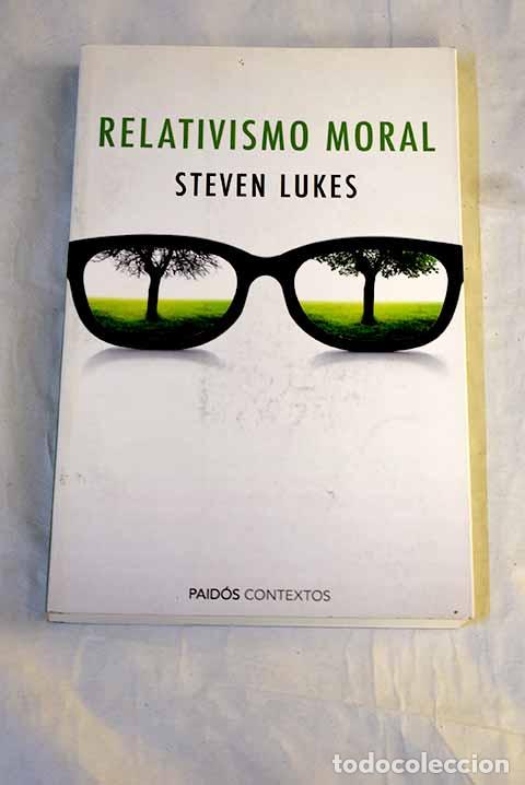 Livres: Relativismo moral: Lukes, Steven.- Lukes, Steven