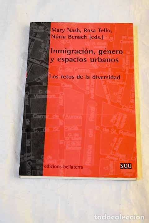 Libri di seconda mano: Inmigraci&oacute;n, g&eacute;nero y espacios urbanos: los retos de la diversidad