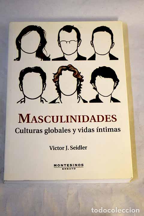 Libri di seconda mano: Masculinidades : culturas globales y vidas &iacute;ntimas.- Seidler, Victor Jeleniewski