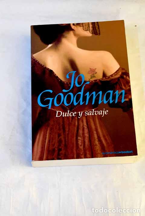 Libri di seconda mano: Dulce y salvaje: Goodman, Jo.- Goodman, Jo