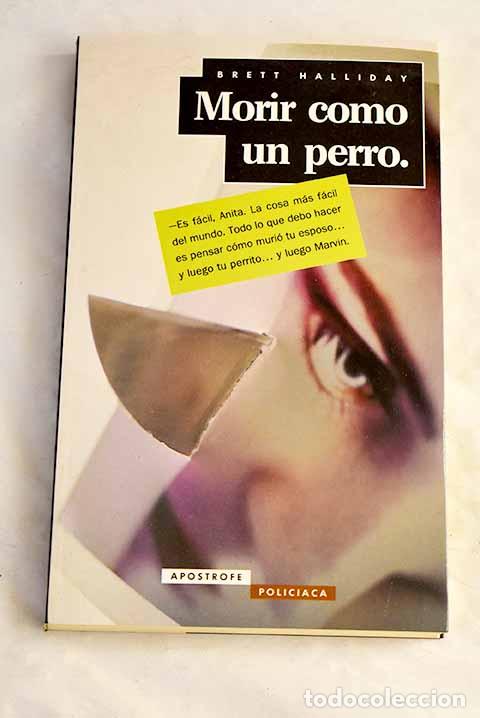 Libri di seconda mano: Morir como un perro: Halliday, Brett.- Halliday, Brett