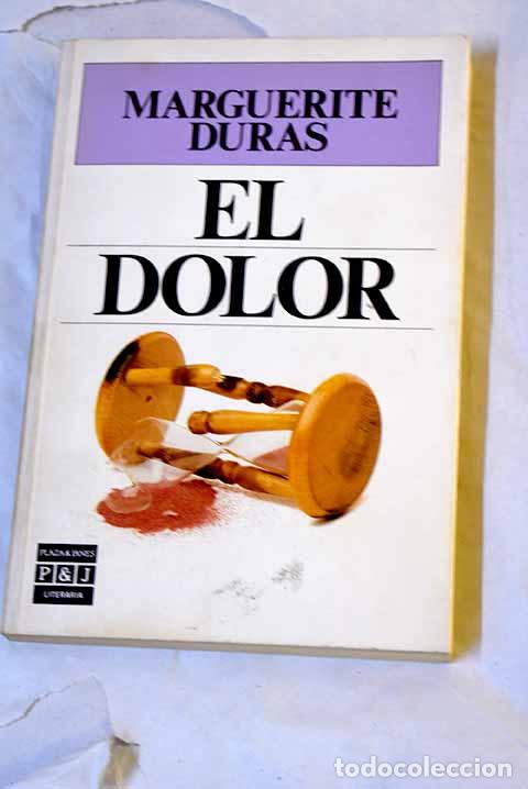 Libri di seconda mano: El dolor: Duras, Marguerite.- Duras, Marguerite