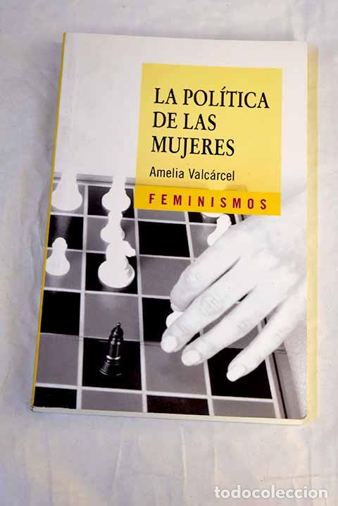 Libri di seconda mano: La pol&iacute;tica de las mujeres.- Valc&aacute;rcel, Amelia