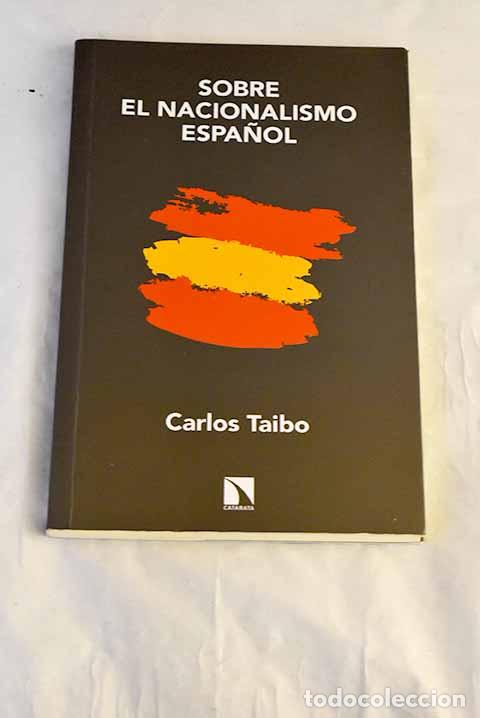Libri di seconda mano: Sobre el nacionalismo espa&ntilde;ol.- Taibo, Carlos