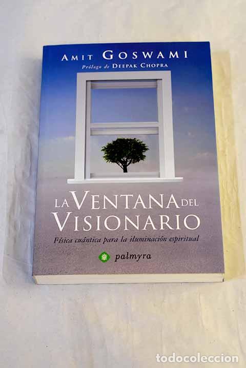 Livres: La ventana del visionario: f&iacute;sica cu&aacute;ntica para la iluminaci&oacute;n espiritual.- Goswami, Amit