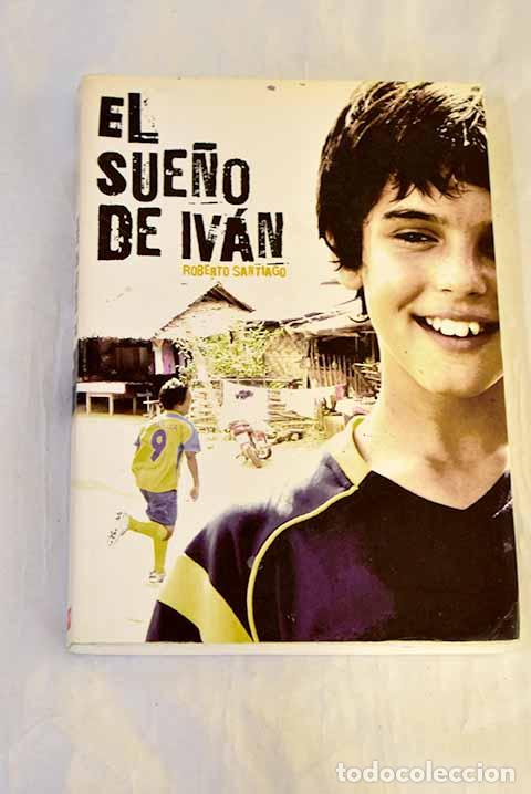 Libros: El sue&ntilde;o de Iv&aacute;n: Santiago, Roberto.- Santiago, Roberto