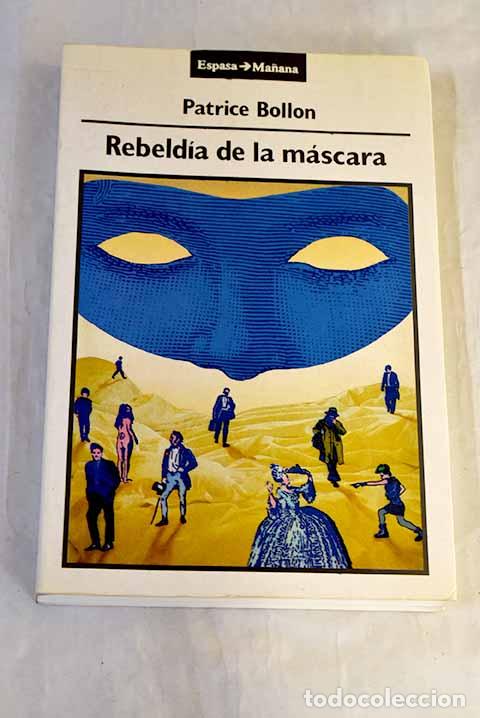Libros: Rebeld&iacute;a de la m&aacute;scara: rom&aacute;nticos, dandis, punks--.- Bollon, Patrice