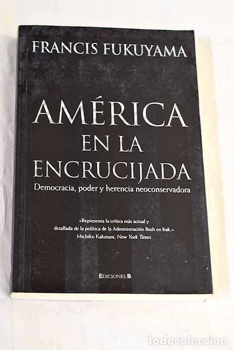 Libros: Am&eacute;rica en la encrucijada.- Fukuyama, Francis