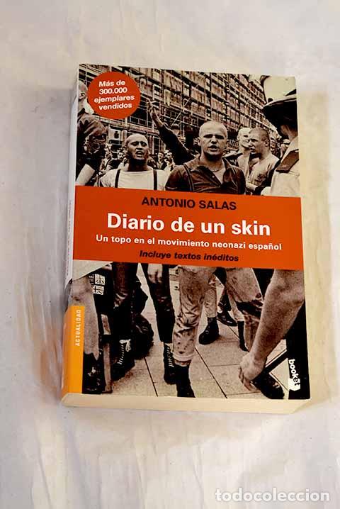 Libros: Diario de un skin: un topo en el movimiento neonazi espa&ntilde;ol.- Salas, Antonio