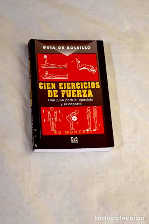 Libros: Cien ejercicios de fuerza: una gu&iacute;a para el ejercicio y el deporte.- McNeely, Ed