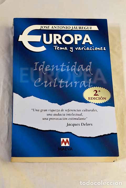 Libros: Europa, tema y variaciones: la identidad y variedad cultural europea.- J&aacute;uregui, Jos&eacute; Antonio