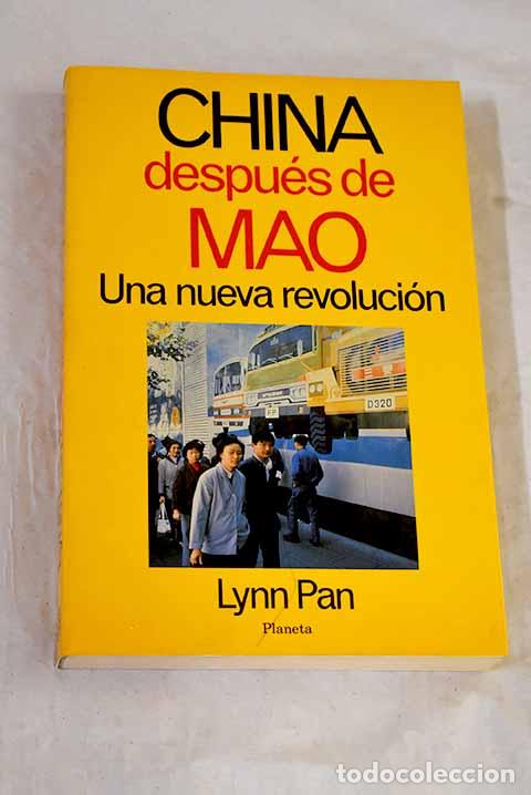Libros: China despu&eacute;s de Mao: una nueva revoluci&oacute;n.- Pan, Lynn