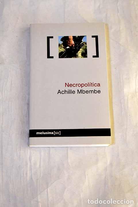 Libros: Necropol&iacute;tica ; seguido de Sobre el gobierno privado indirecto.- Mbembe, Achille