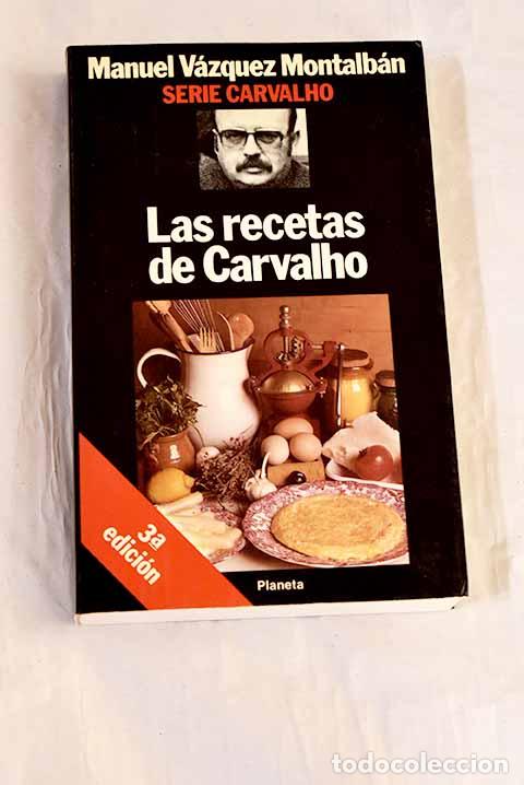 Libros: Las recetas de Carvalho.- V&aacute;zquez Montalb&aacute;n, Manuel