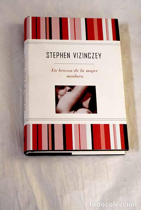 Livres: En brazos de la mujer madura.- Vizinczey, Stephen