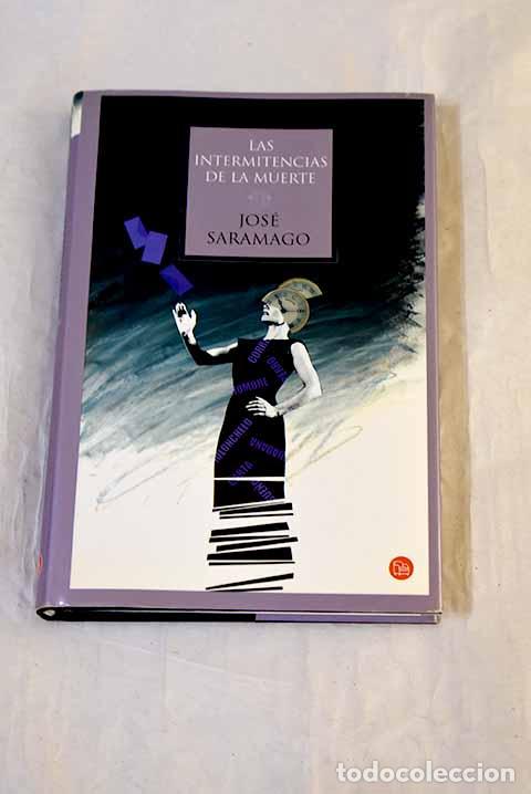 Livres: Las intermitencias de la muerte.- Saramago, Jos&eacute;