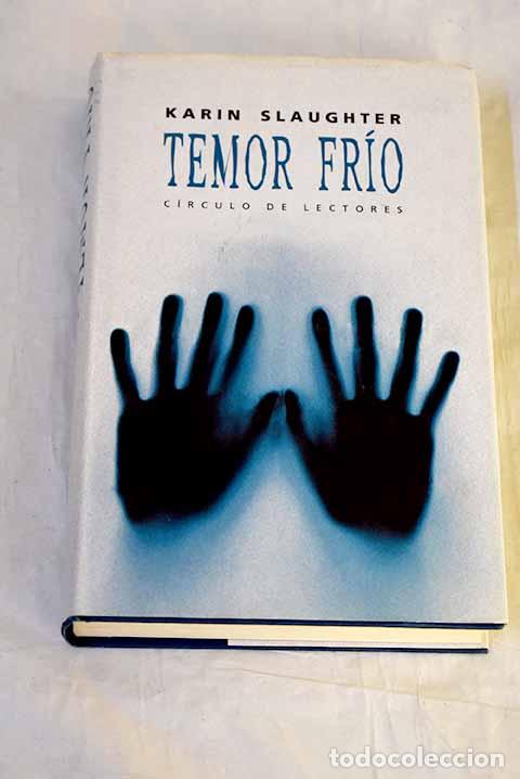 Livres: Temor fr&iacute;o: Slaughter, Karin.- Slaughter, Karin