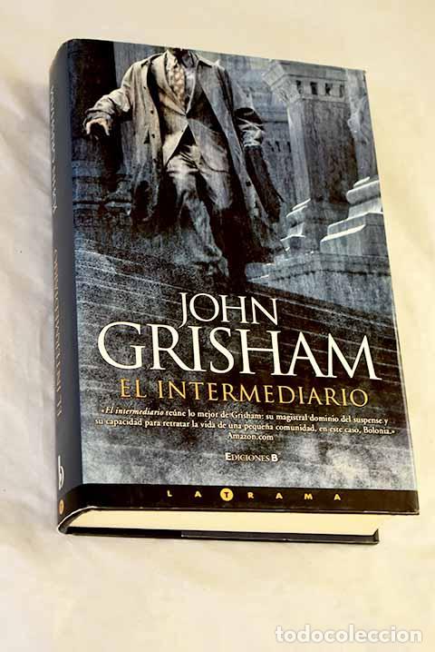 Livres: El intermediario: Grisham, John.- Grisham, John