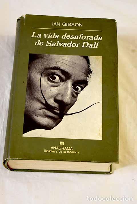 Livres: La vida desaforada de Salvador Dal&iacute;.- Gibson, Ian