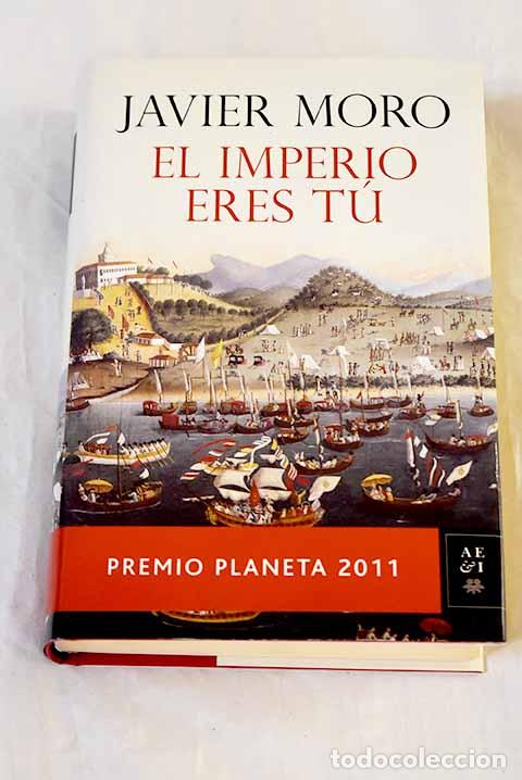 Livros em segunda m&atilde;o: El imperio eres t&uacute;: Moro, Javier.- Moro, Javier