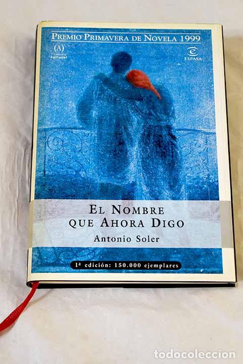 Livros em segunda m&atilde;o: El nombre que ahora digo.- Soler, Antonio