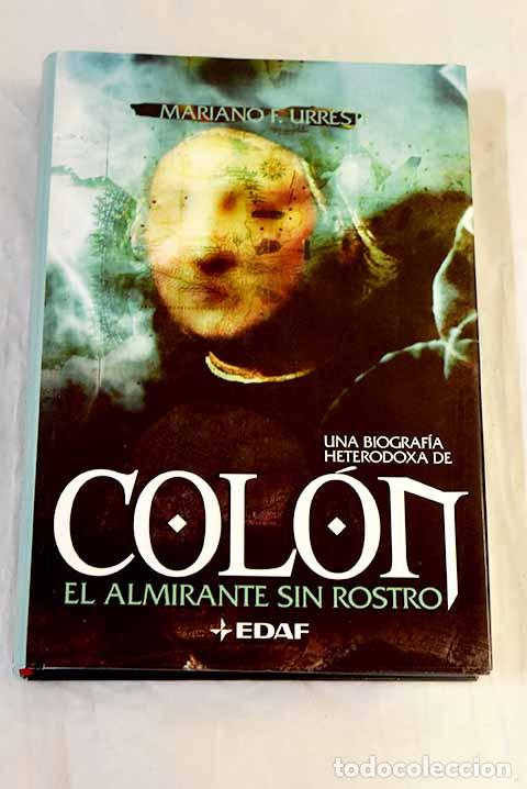 Livros em segunda m&atilde;o: Col&oacute;n: el almirante sin rostro : una biograf&iacute;a heterodoxa.- Fern&aacute;ndez Urresti, Mariano