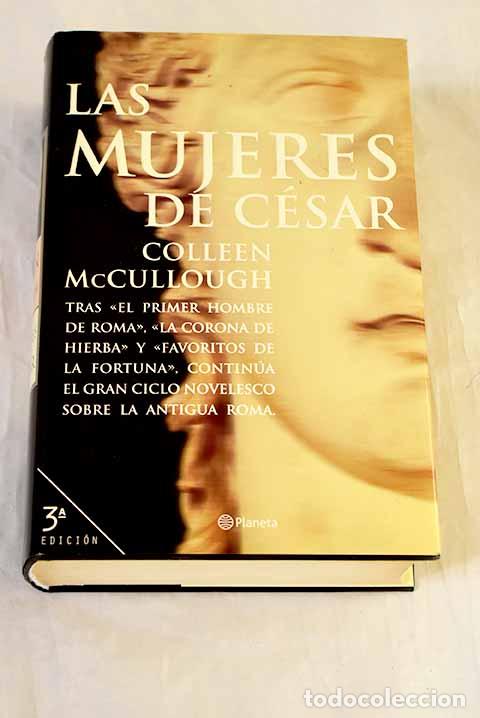 Libros: Las mujeres de C&eacute;sar.- McCullough, Colleen