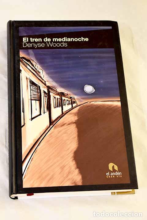 Libros: El tren de medianoche.- Woods, Denyse