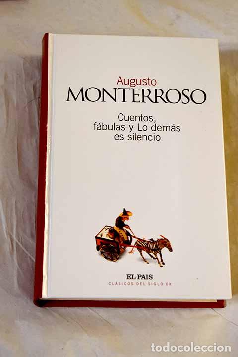 B&uuml;cher: Cuentos, f&aacute;bulas y lo dem&aacute;s es silencio.- Monterroso, Augusto