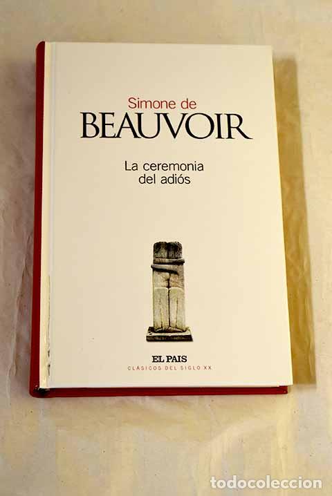 Libros: La ceremonia del adi&oacute;s.- Beauvoir, Simone de