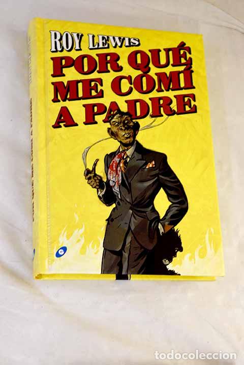 Libros: Por qu&eacute; me com&iacute; a padre.- Lewis, Roy