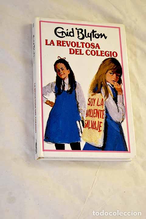 Libros: La revoltosa del colegio.- Blyton, Enid