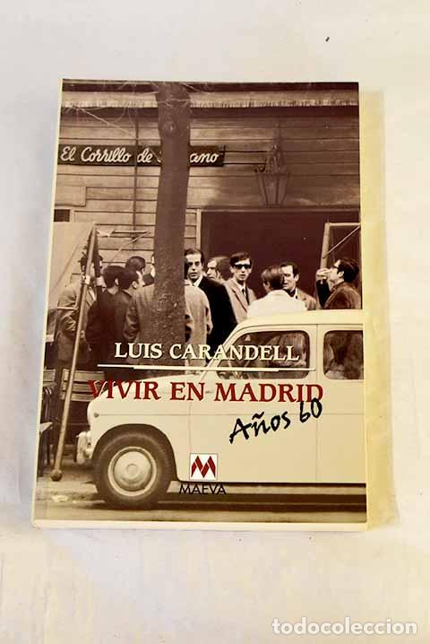 Libros: Vivir en Madrid : a&ntilde;os 60.- Carandell, Luis