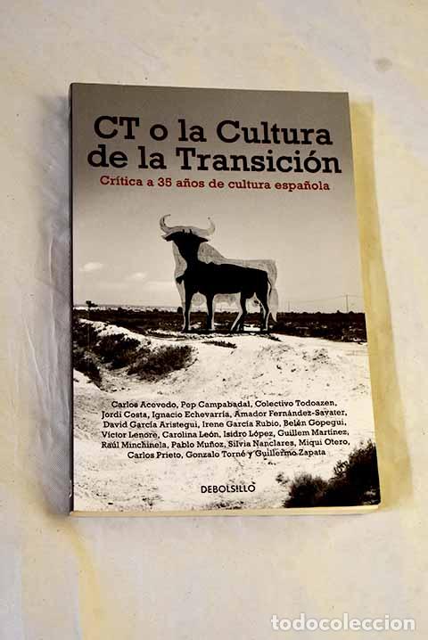 Libros: CT o la cultura de la Transici&oacute;n: cr&iacute;tica a 35 a&ntilde;os de cultura espa&ntilde;ola