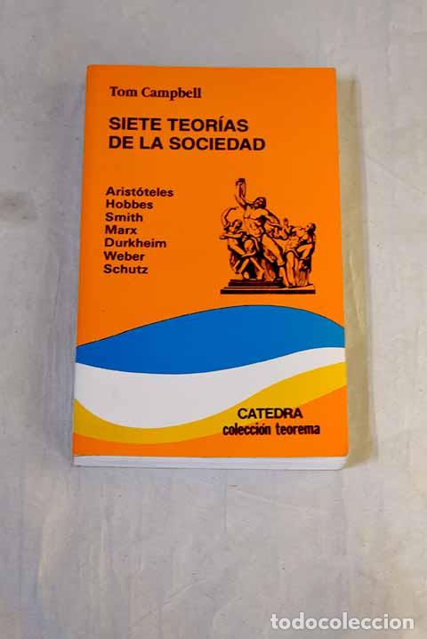 Libros: Siete teor&iacute;as de la sociedad.- Campbell, Tom