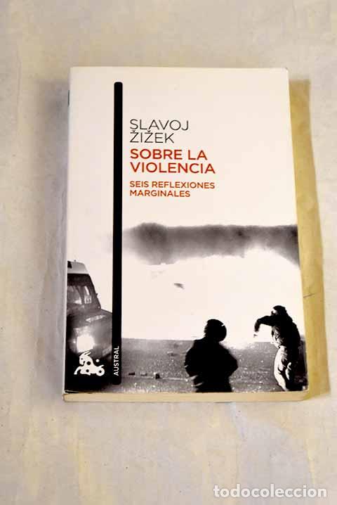 Libros: Sobre la violencia: seis reflexiones marginales.- Zizek, Slavoj